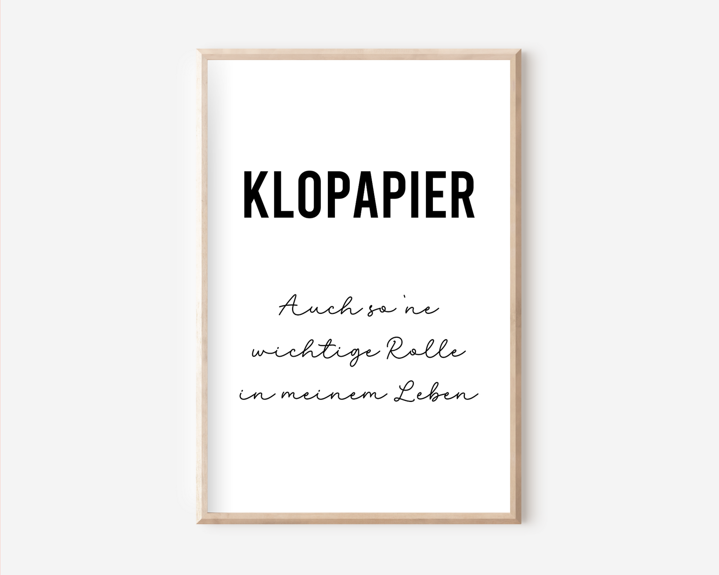 Klopapier - auch so ne wichtige Rolle in meinem Leben Poster | Typografie