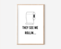 They see me rollin Poster | Typografie