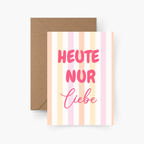 Heute nur Liebe A6 Karte