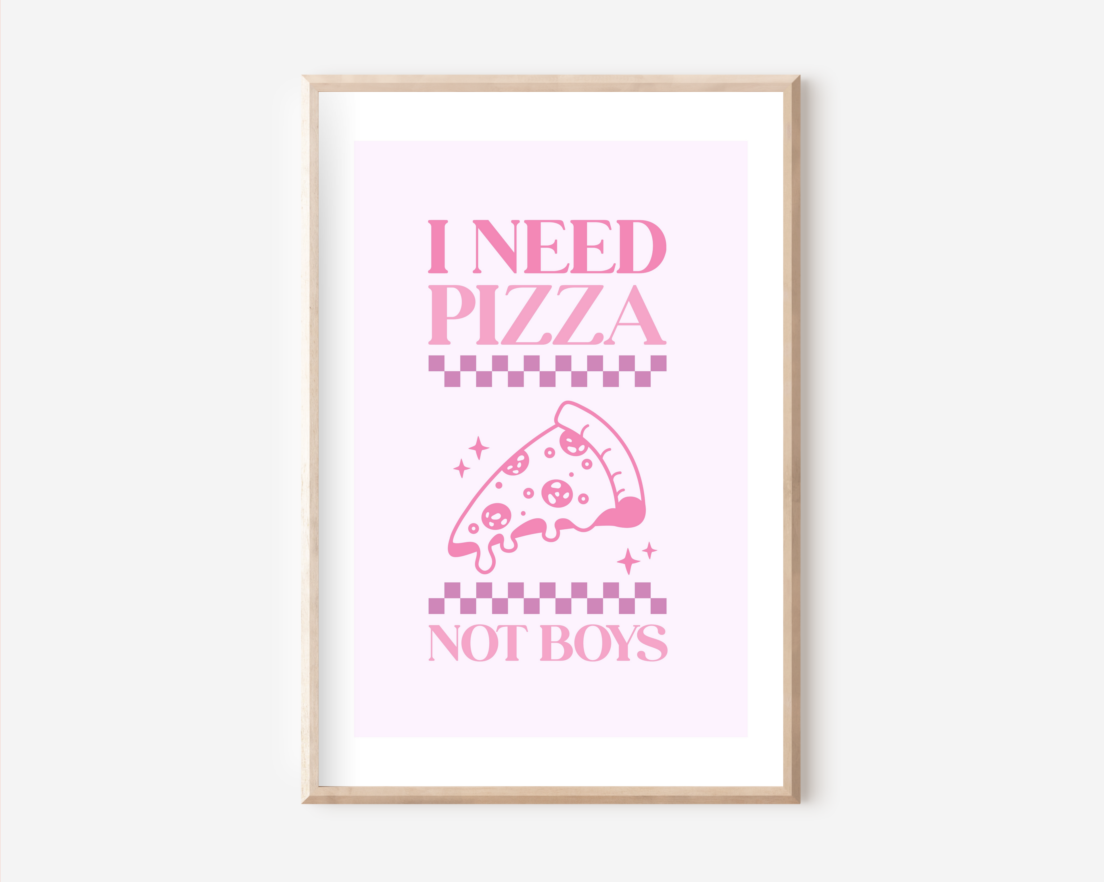 I need Pizza, not Boys Poster A4 | Typografie